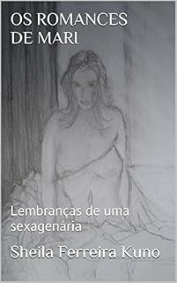 Livro Os Romances de Mari: Lembranças de uma sexagenária