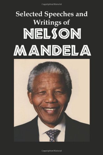 Selected Speeches And Writings Of Nelson Mandela The End Of Apartheid In South Africa Mandela Nelson 9781934941782 Amazoncom Books