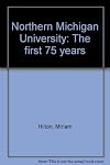 Northern Michigan University: The first 75 years