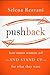 Pushback: How Smart Women Ask--and Stand Up--for What They Want - Book by Selena Rezvani