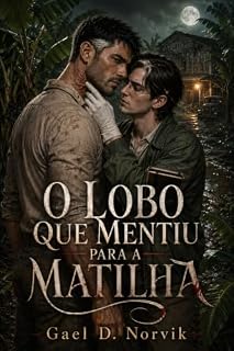 Livro O Lobo que mentiu para a matilha: Um romance gay paranormal de lobos, destino e desejo proibido
