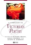 A Companion to Victorian Poetry (Blackwell Companions to Literature and Culture) by Richard Cronin, Antony Harrison