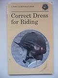 Correct Dress for Riding, Pony Club Staff, 0900226307