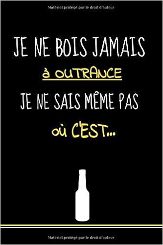 Amazon Com Je Ne Bois Jamais A Outrance Carnet De Notes Humour Anniversaire Cadeau 6x9 Pouces A5 100 Pages Carnet De Notes Avec Lignes Notebook Cahier