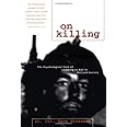 On Killing: The Psychological Cost of Learning to Kill in War and Society