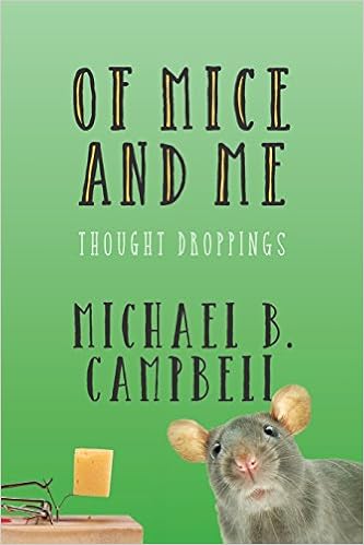 Of Mice And Me Thought Droppings Michael B Campbell