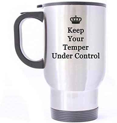 Keep your temper under control Design Stainless Steel Mug Coffee Mug Milk Mug Travel Mug Nice Gift (14Oz) twin sides print