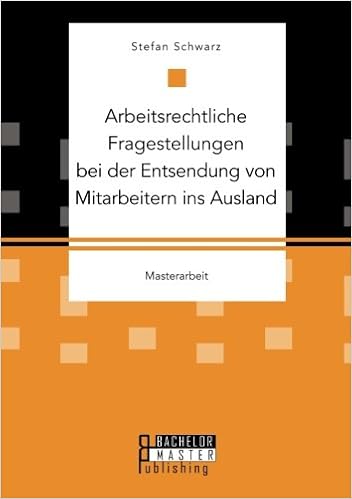 Arbeitsrechtliche Fragestellungen Bei Der Entsendung Von - 