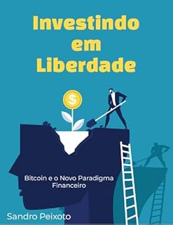 Livro Investindo em Liberdade: Bitcoin e o Novo Paradigma Financeiro