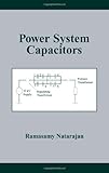 Power System Capacitors (Power Engineering (Willis))