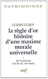 La  règle d'or, histoire d'une maxime morale universelle