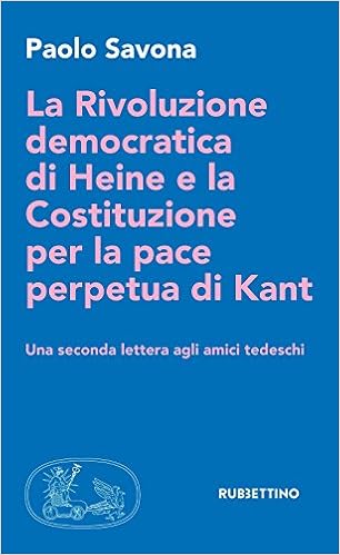 Paolo Savona - La rivoluzione democratica di Heine e la Costituzione per la pace perpetua di Kant (2017)