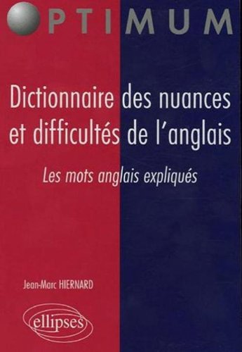 Dictionnaire des nuances et difficultés de l'anglais