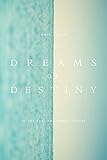 Dreams of Destiny in the Babi and Baha'i Faiths by Amir Badiei