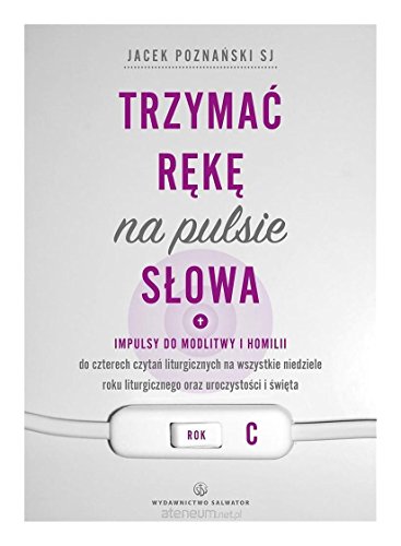 Trzymac reke na pulsie Slowa. Rok C