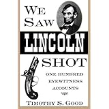 We Saw Lincoln Shot