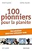 100 pionniers pour la planète : Des solutions pour une croissance verte by