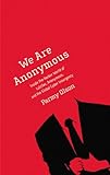 We Are Anonymous: Inside the Hacker World of LulzSec, Anonymous, and the Global Cyber Insurgency