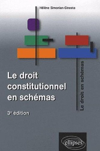 Télécharger Le droit constitutionnel en schÃ©mas (French Edition)