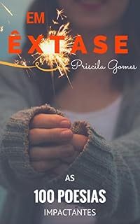 Livro EM ÊXTASE: AS 100 POESIAS IMPACTANTES