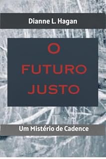 Livro O futuro justo (Um mistério de Cadence Livro 1)