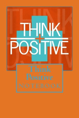 Download Think Positive: 150 page lined notebook