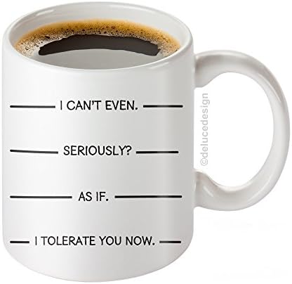 Sarcastic Coffee Mug - Funny Coffee Mug - I Can't Even. I Tolerate You Now Mug. - 11oz Novelty Mug, Office Mug.