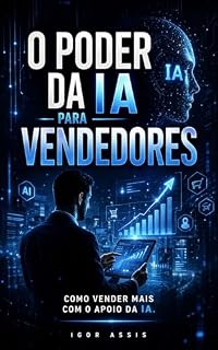 Livro O Poder da IA Para Vendedores: Como vender mais com o apoio da IA.