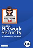 Practical Network Security: An auditee's guide to zero findings by Neha Saxena