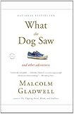 What the Dog Saw: And Other Adventures