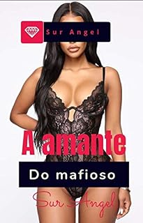 Livro A amante do mafioso : O começo (Os mafiosos Livro 1)