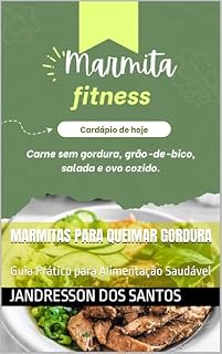 Livro Marmitas para Queimar Gordura: Guia Prático para Alimentação Saudável