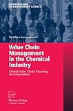 Image de Value Chain Management in the Chemical Industry: Global Value Chain Planning of Commodities (Contributions to Management Science)