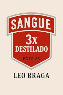 Livro Sangue 3x Destilado: Poesias escritas entre um gole e outro