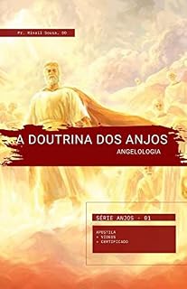 Livro ANGELOLOGIA: A Doutrina dos Anjos