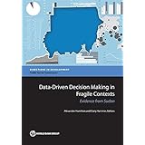 Data-Driven Decision Making in Fragile Contexts: Evidence from Sudan (Directions in Development)