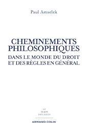 Cheminements philosophiques dans le monde du droit et des règles en général
