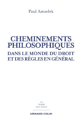 Cheminements philosophiques dans le monde du droit et des règles en général