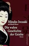 Die wahre Geschichte der Geisha: Roman (German Edition) by Mineko Iwasaki