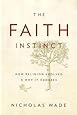 The Faith Instinct: How Religion Evolved and Why It Endures