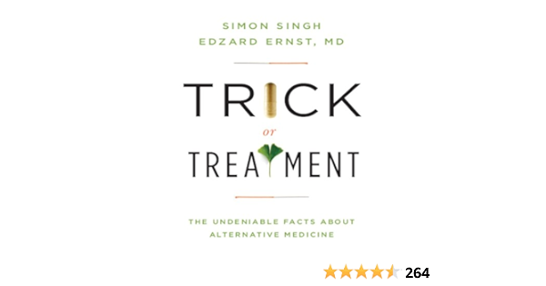 Trick Or Treatment The Undeniable Facts About Alternative Medicine 1 Singh Simon Ernst M D Edzard Amazon Com