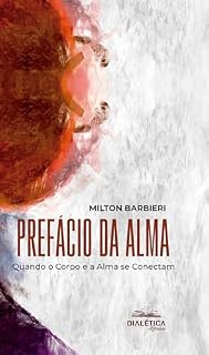 Livro Prefácio da Alma: Quando o Corpo e a Alma se Conectam