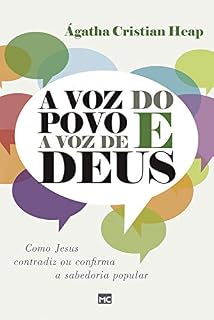 Livro A voz do povo e a voz de Deus: Como Jesus contradiz ou confirma a sabedoria popular