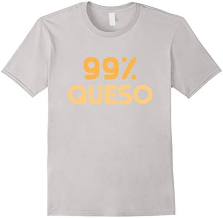 Mens 99% Queso Cheesy Funny Taco Tuesday T-shirt Medium Silver