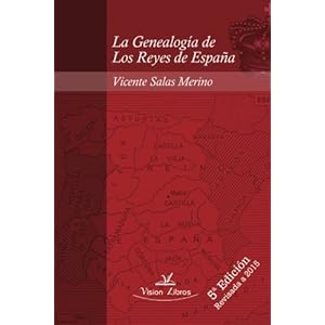 La Genealogía de Los Reyes de España (Spanish Edition)