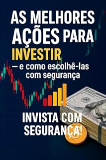 Livro As melhores ações para investir e como escolhê-las com segurança