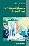 Le Jeûne, une thérapie des émotions ? (French Edition) by Marie-Jose Sibille