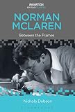 Norman McLaren: Between the Frames (Animation: Key Films/Filmmakers) by