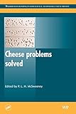 Cheese Problems Solved (Woodhead Publishing Series in Food Science, Technology and Nutrition) by P L H McSweeney