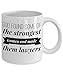 Lawyer Joke Mug - God Found Some Of The Strongest Women And Made Them Lawyers - Attorney Gift - 11oz White Ceramic Coffee Cup